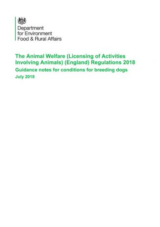 The Animal Welfare (Licensing of Activities Involving Animals) (England) Regulations 2018: Guidance notes for conditions for breeding dogs DEFRA Report