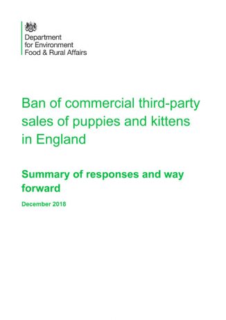 Ban of commercial third party sales of puppies and kittens in England: Summary of responses and way forward December 2018 - DEFRA Report